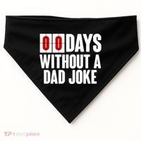 Funny Zero 0 Days Without A Dad Joke USA-Made Doggie Bandana thumb 0