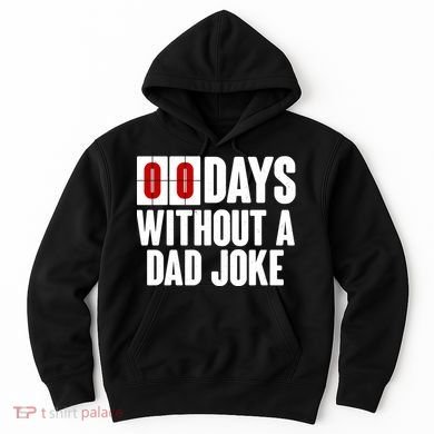 Funny Zero 0 Days Without A Dad Joke Hoodie