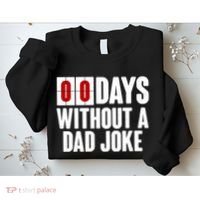 Funny Zero 0 Days Without A Dad Joke Sweatshirt thumb 2