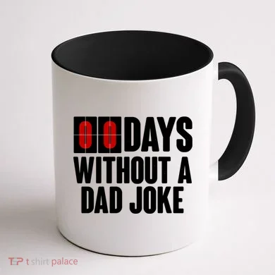 Funny Zero 0 Days Without A Dad Joke Coffee Mug back