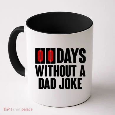 Funny Zero 0 Days Without A Dad Joke Coffee Mug
