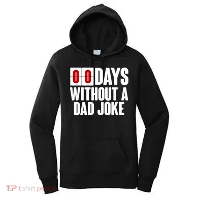 Funny Zero 0 Days Without A Dad Joke Women's Hoodie