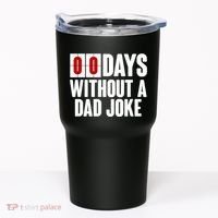 Funny Zero 0 Days Without A Dad Joke Tumbler thumb 0