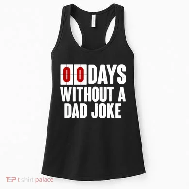 Funny Zero 0 Days Without A Dad Joke Women's Tank Top