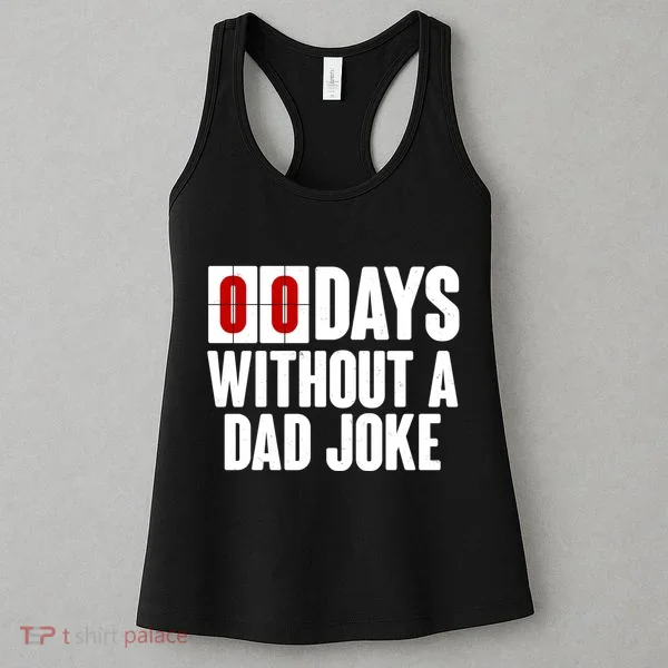 Funny Zero 0 Days Without A Dad Joke Women's Tank Top