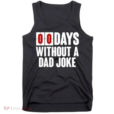 Funny Zero 0 Days Without A Dad Joke Tank Top