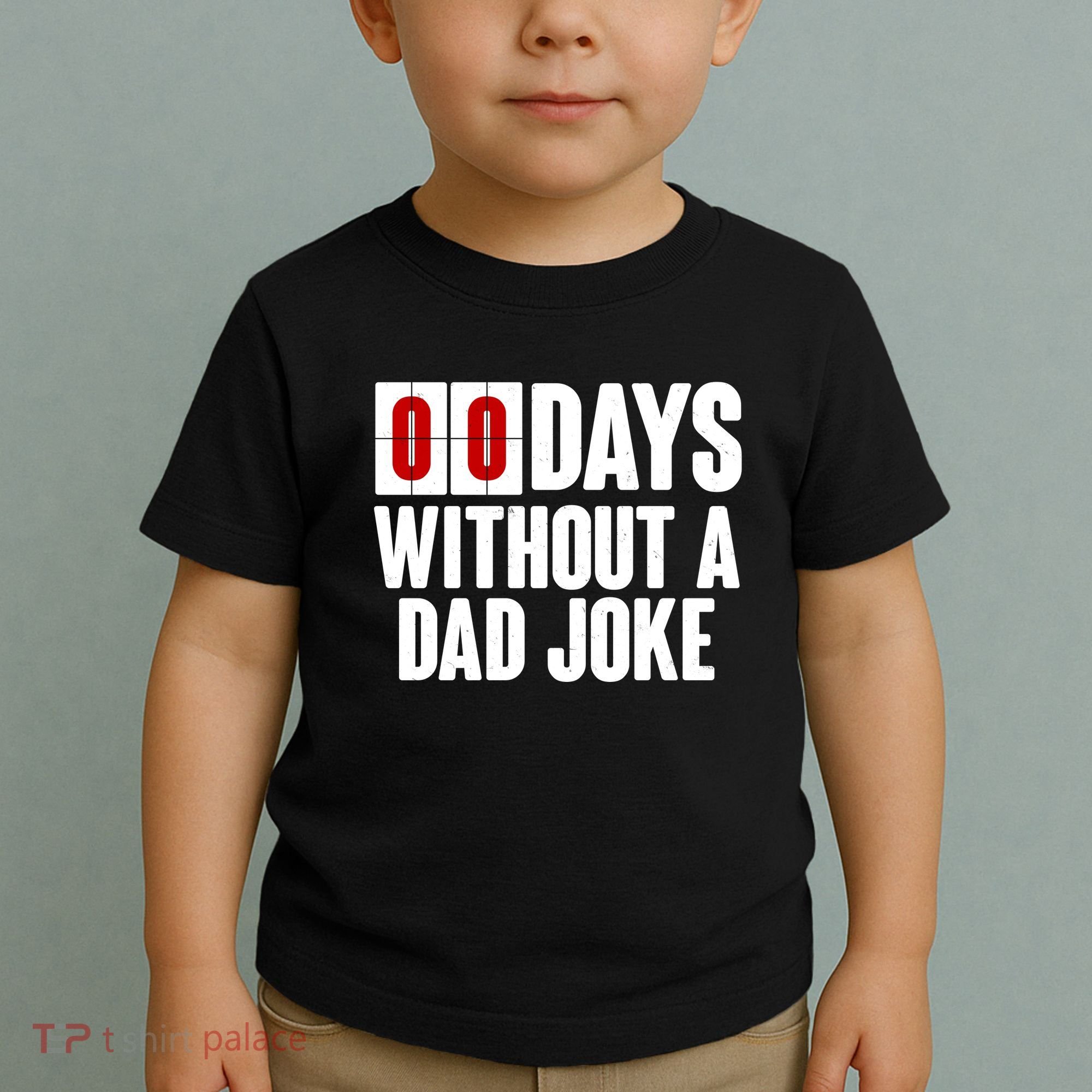 Funny Zero 0 Days Without A Dad Joke Toddler T-Shirt