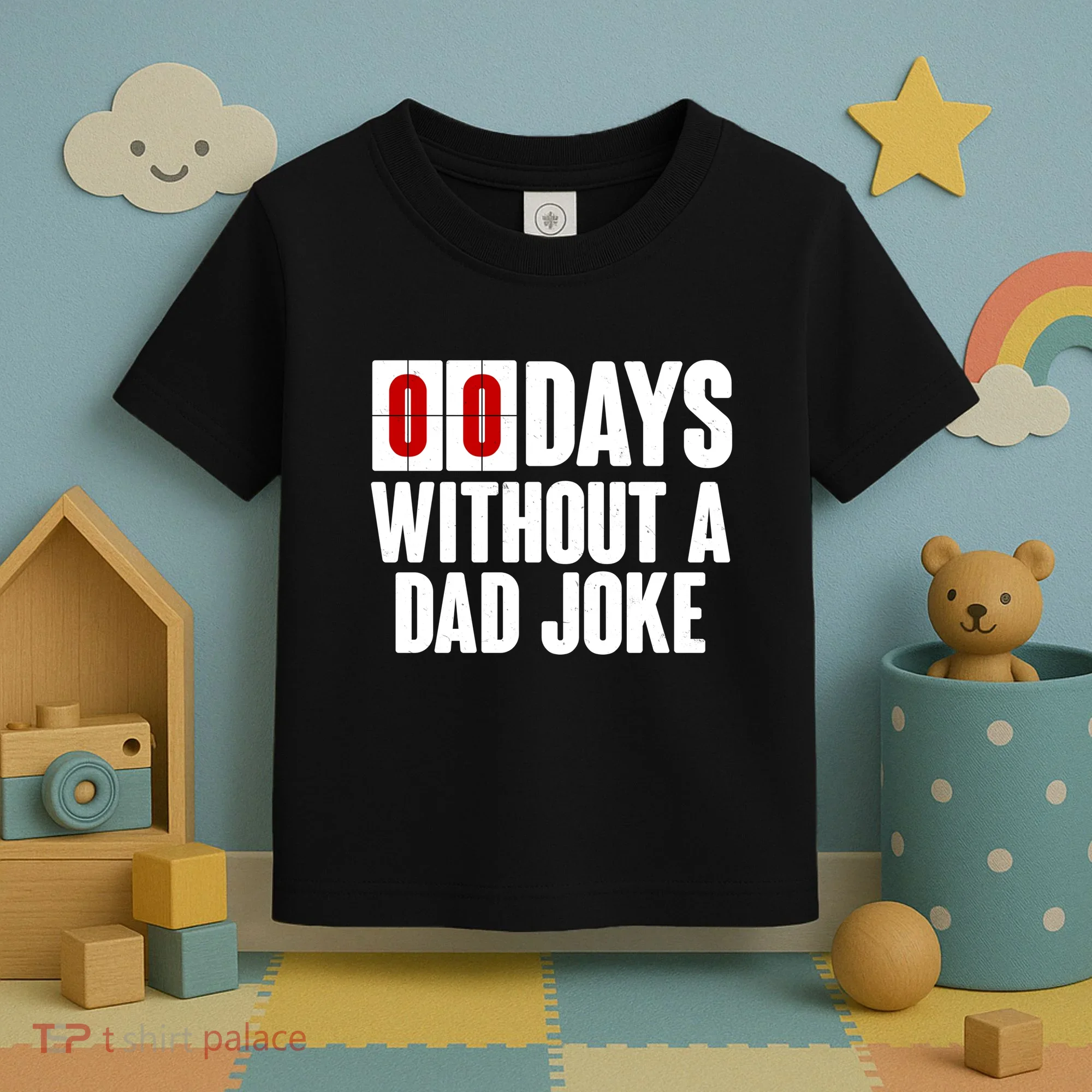 Funny Zero 0 Days Without A Dad Joke Toddler T-Shirt