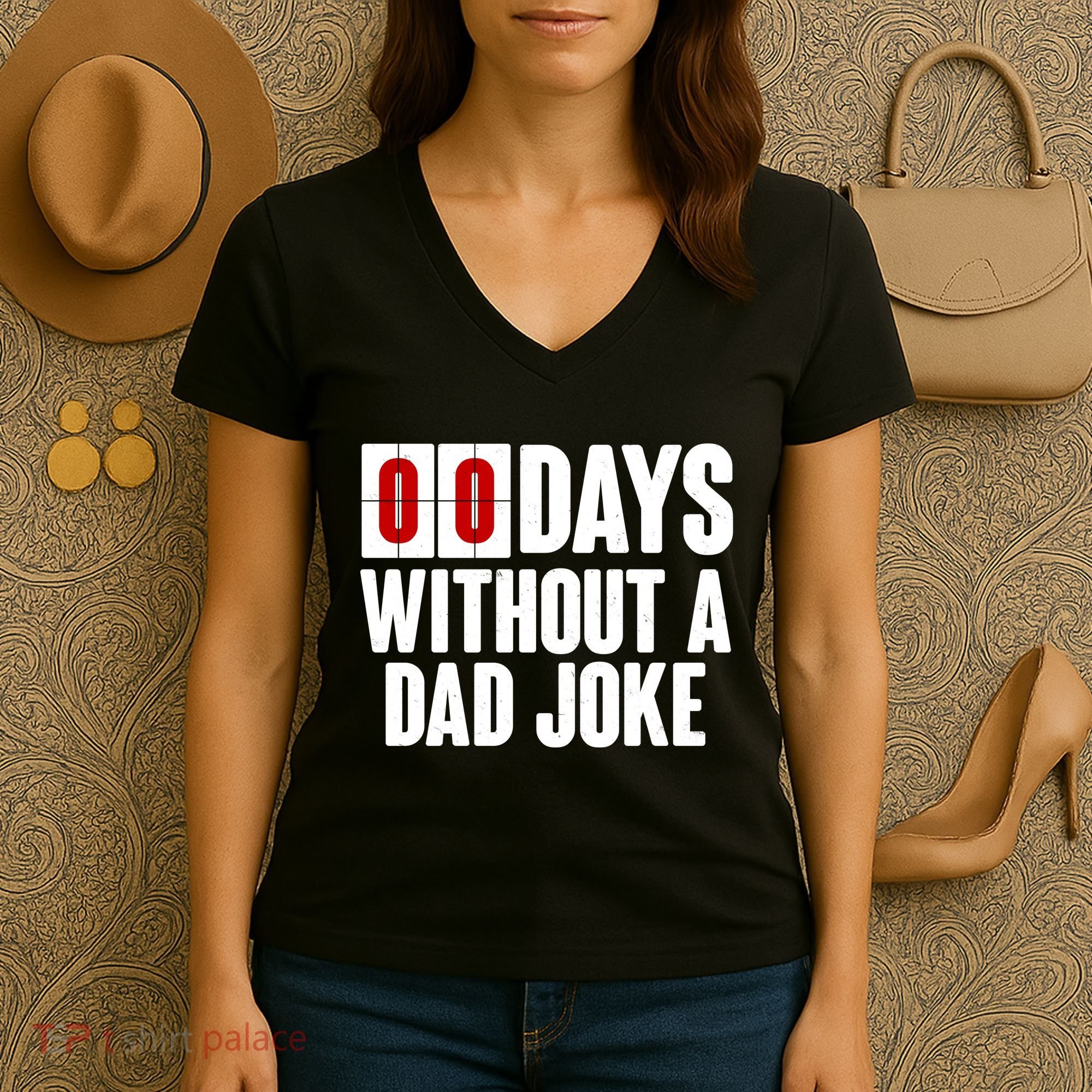 Funny Zero 0 Days Without A Dad Joke Women's V-Neck T-Shirt