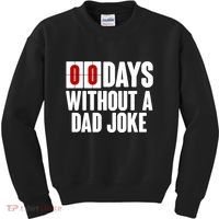 Funny Zero 0 Days Without A Dad Joke Kids Sweatshirt thumb 0
