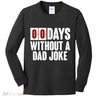 Funny Zero 0 Days Without A Dad Joke Kids Long Sleeve Shirt thumb 0