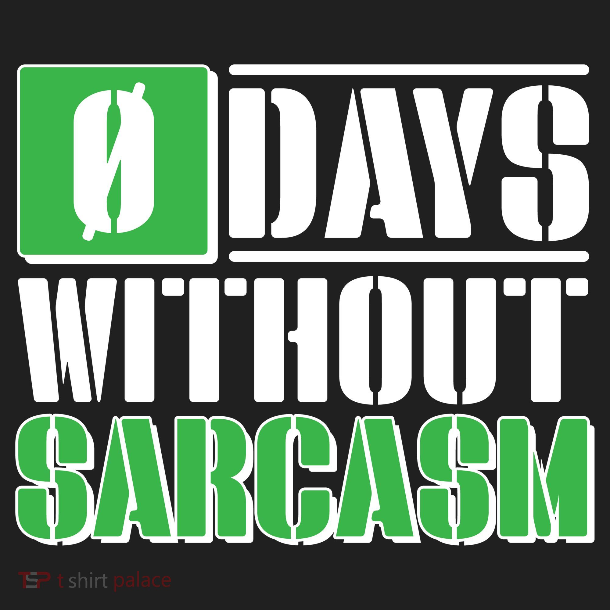 Funny Zero Days Without Sarcasm  Women's Sweatshirt