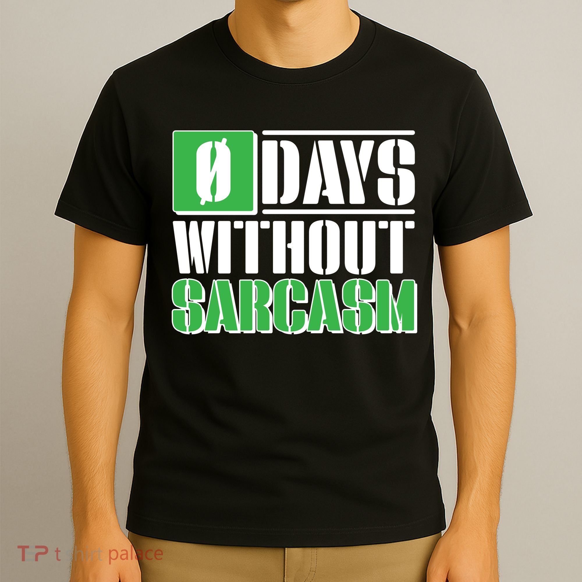 Funny Zero Days Without Sarcasm  T-Shirt