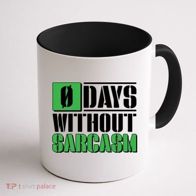 Funny Zero Days Without Sarcasm  Coffee Mug back