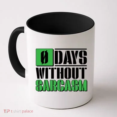 Funny Zero Days Without Sarcasm Coffee Mug
