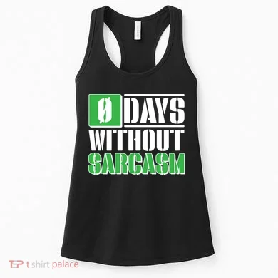 Funny Zero Days Without Sarcasm Women's Tank Top