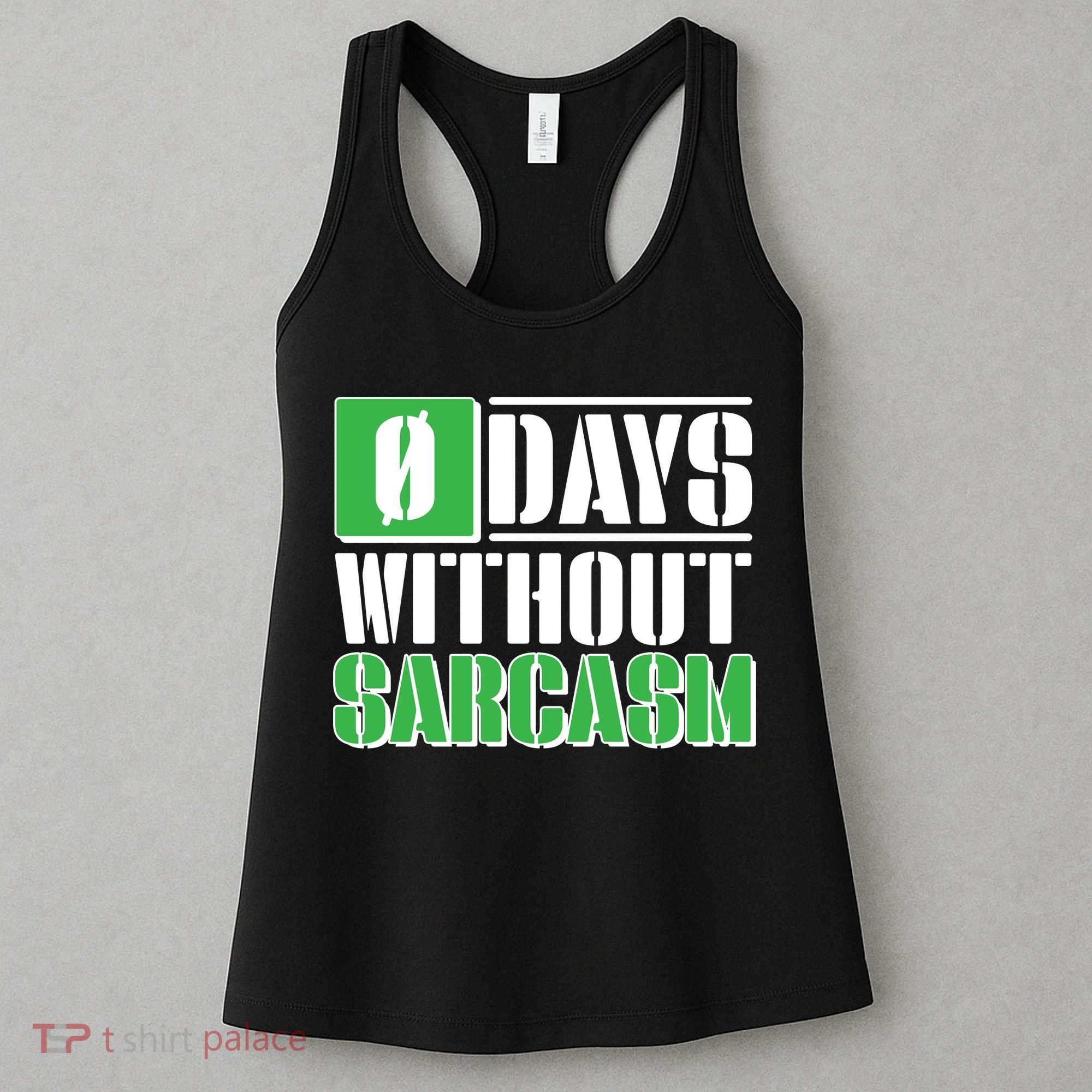 Funny Zero Days Without Sarcasm  Women's Tank Top