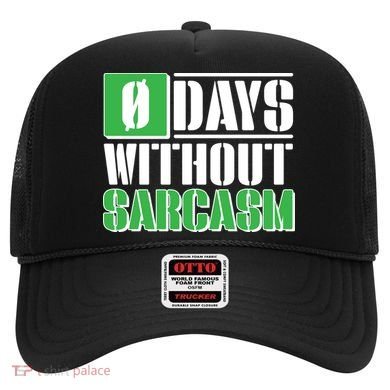 Funny Zero Days Without Sarcasm  Hat