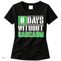 Funny Zero Days Without Sarcasm  Women's T-Shirt thumb 0