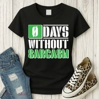 Funny Zero Days Without Sarcasm  Women's T-Shirt thumb 3