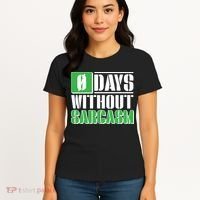 Funny Zero Days Without Sarcasm  Women's T-Shirt thumb 4