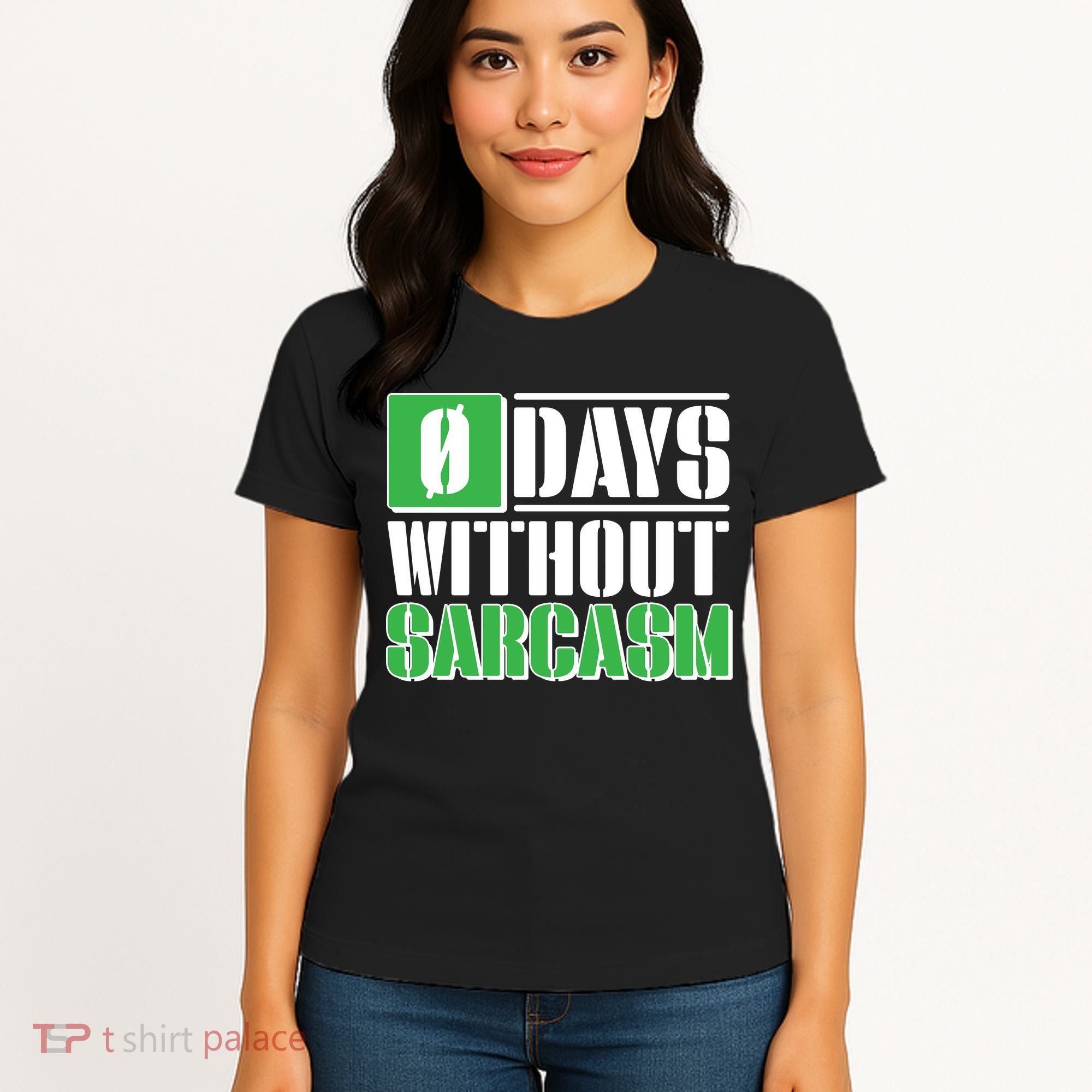 Funny Zero Days Without Sarcasm  Women's T-Shirt