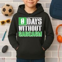 Funny Zero Days Without Sarcasm  Kids Hoodie thumb 2