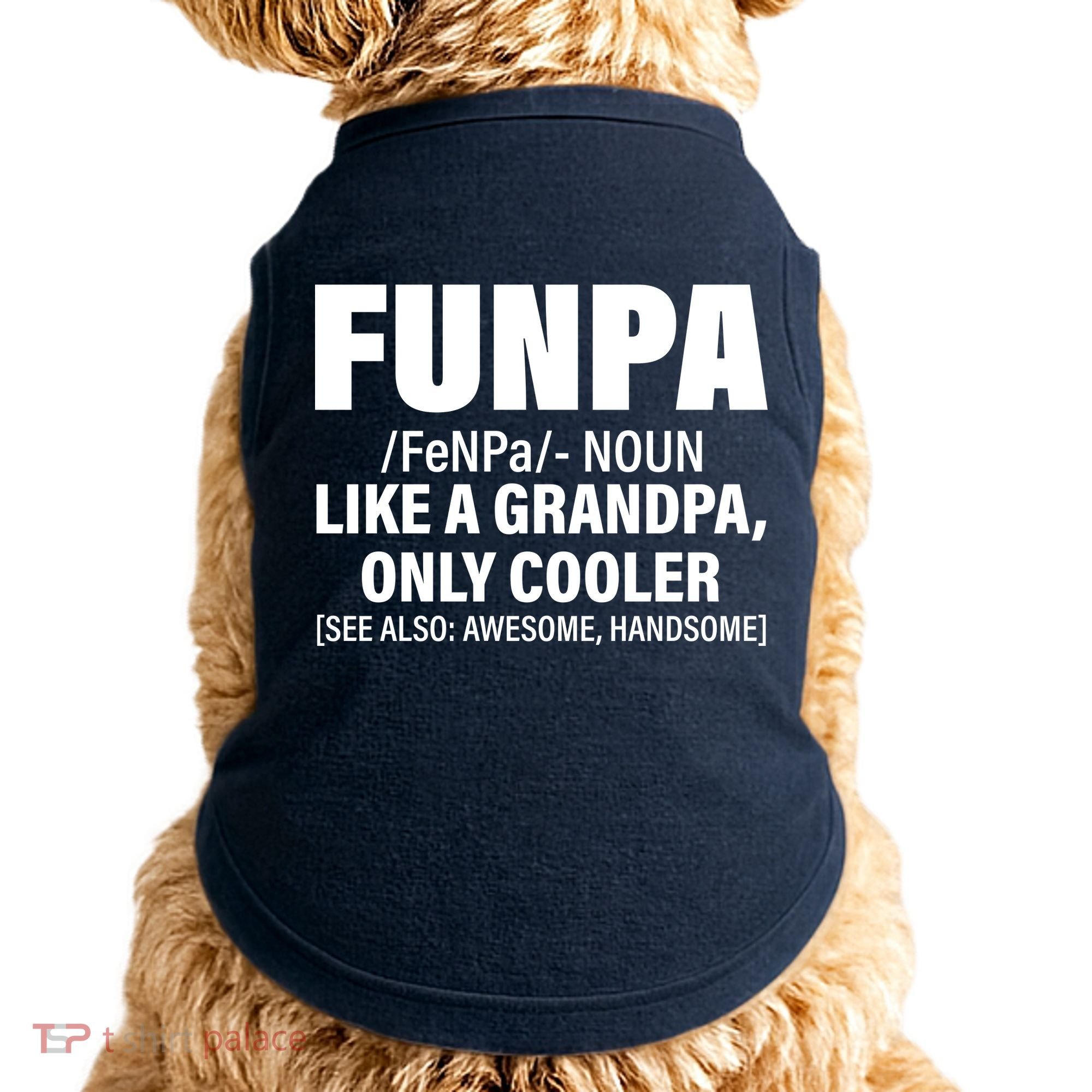 Funpa Like A Grandpa Only Cooler Doggie Tank