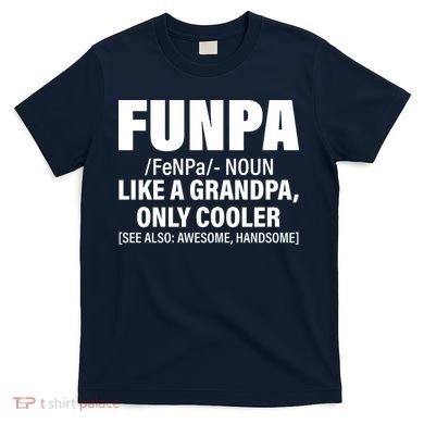 Funpa Like A Grandpa Only Cooler T-Shirt