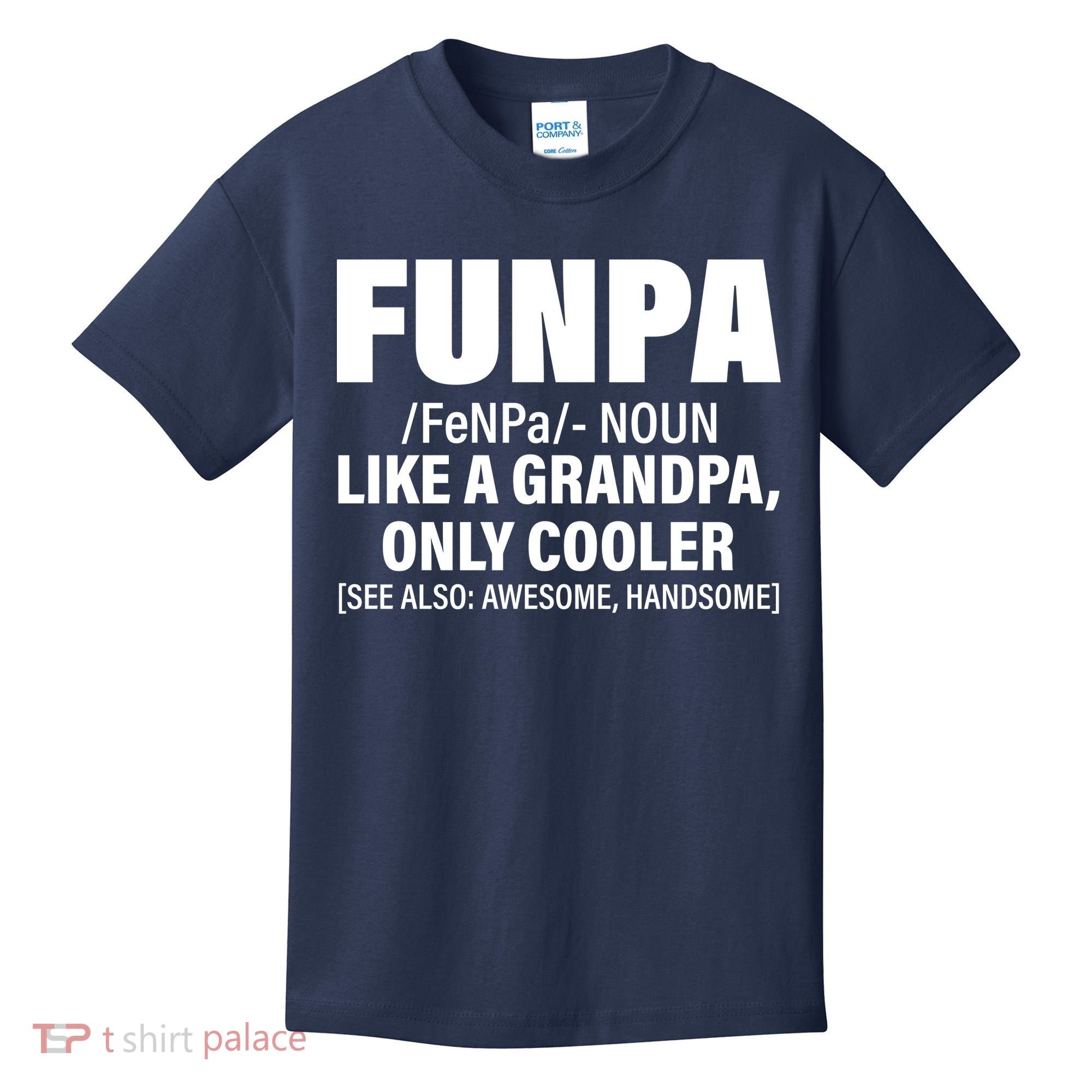 Funpa Like A Grandpa Only Cooler Kids T-Shirt