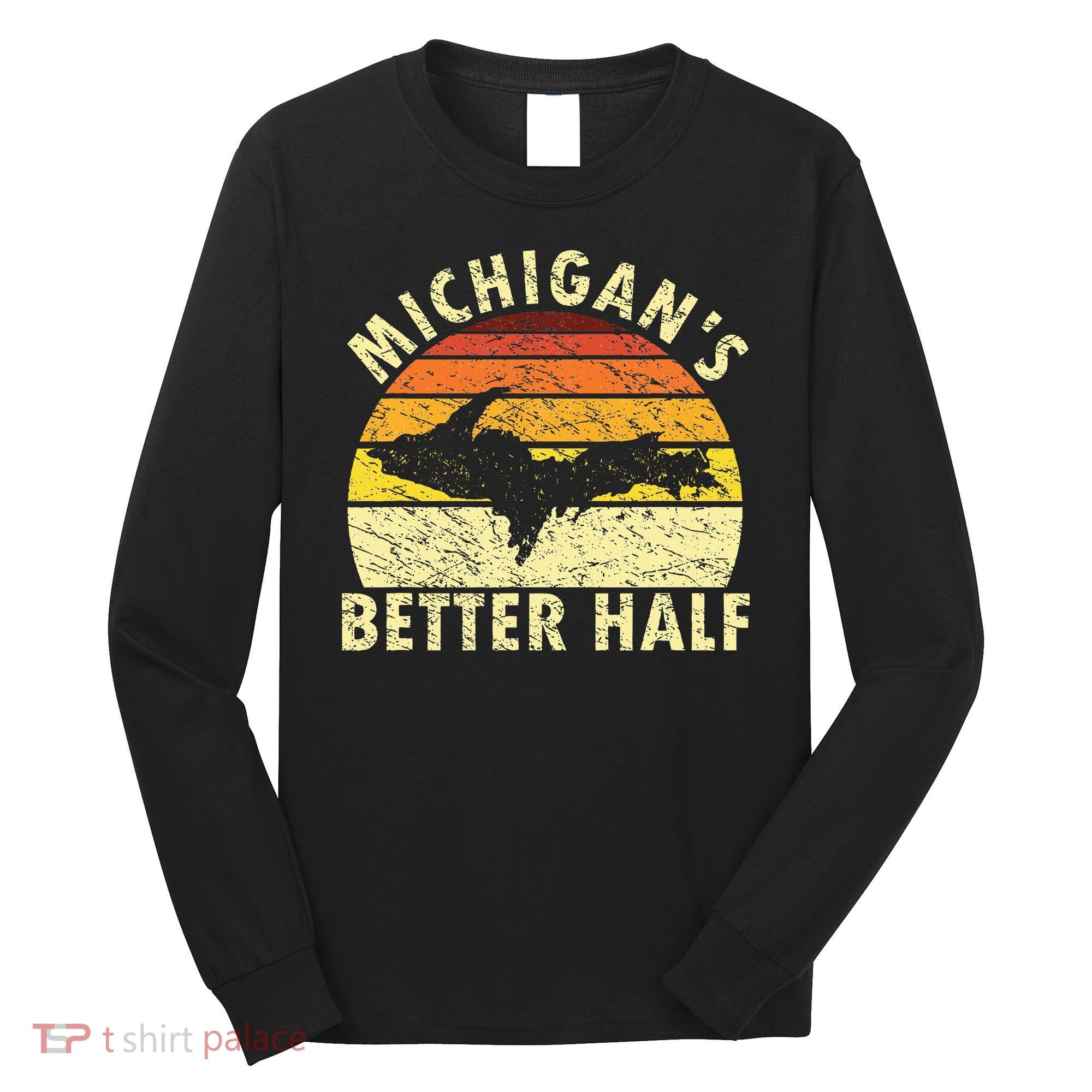 Funny Upper Peninsula Yooper Upper Michigan Long Sleeve Shirt