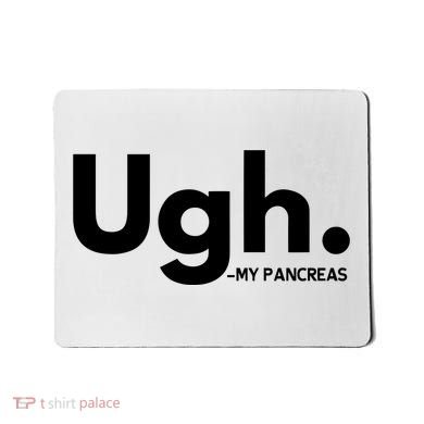 Funny Ugh Pancreas Supporter Mousepad