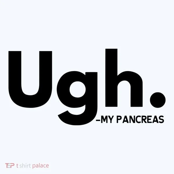 Funny Ugh Pancreas Supporter Women's T-Shirt