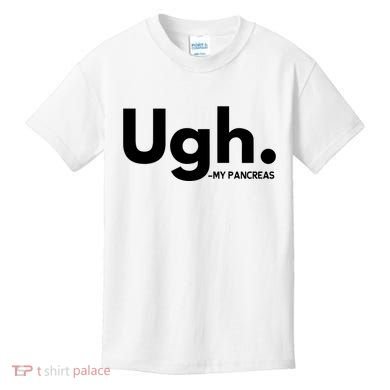 Funny Ugh Pancreas Supporter Kids T-Shirt
