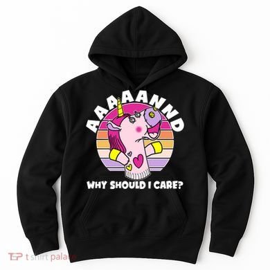 Funny Unicorn Puppet Aaaaand Why Should I Care Hoodie