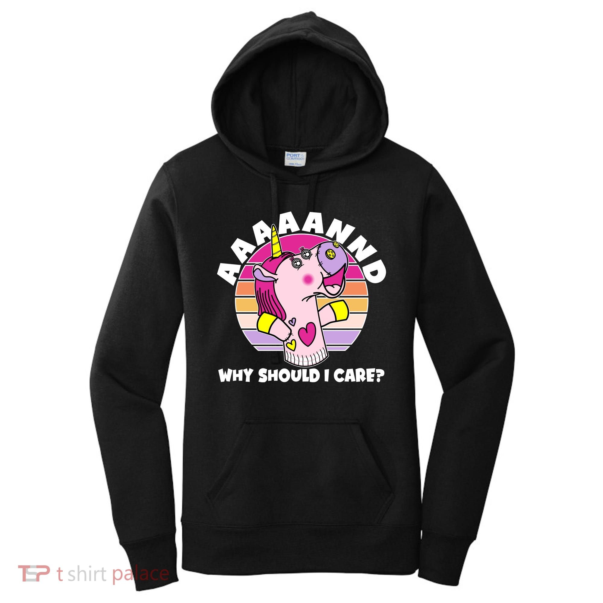Funny Unicorn Puppet Aaaaand Why Should I Care Women's Hoodie
