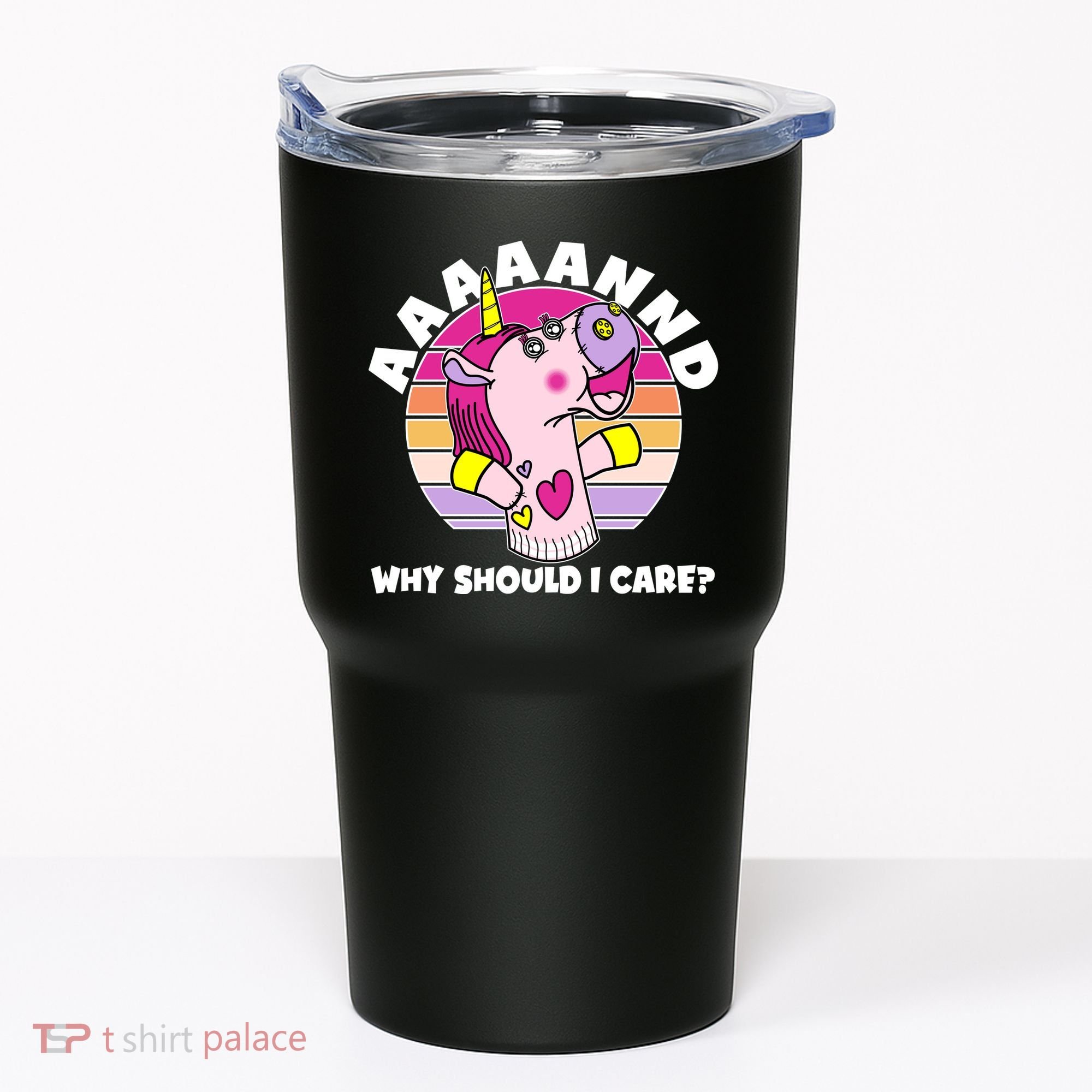 Funny Unicorn Puppet Aaaaand Why Should I Care Tumbler