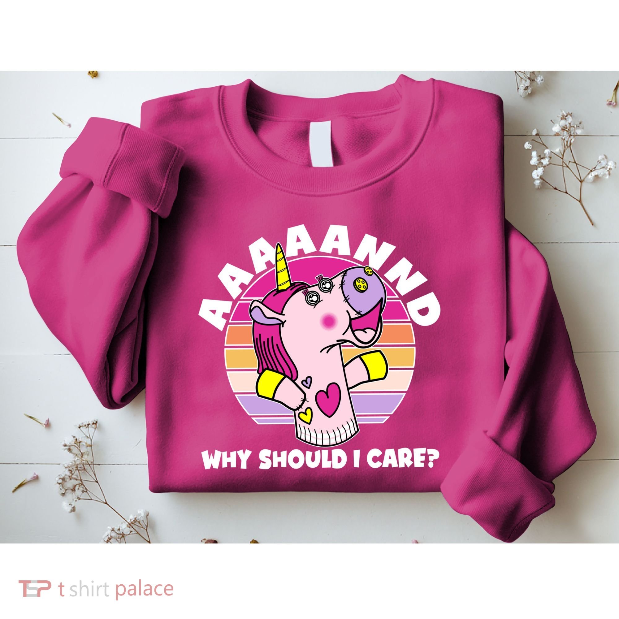 Funny Unicorn Puppet Aaaaand Why Should I Care Sweatshirt