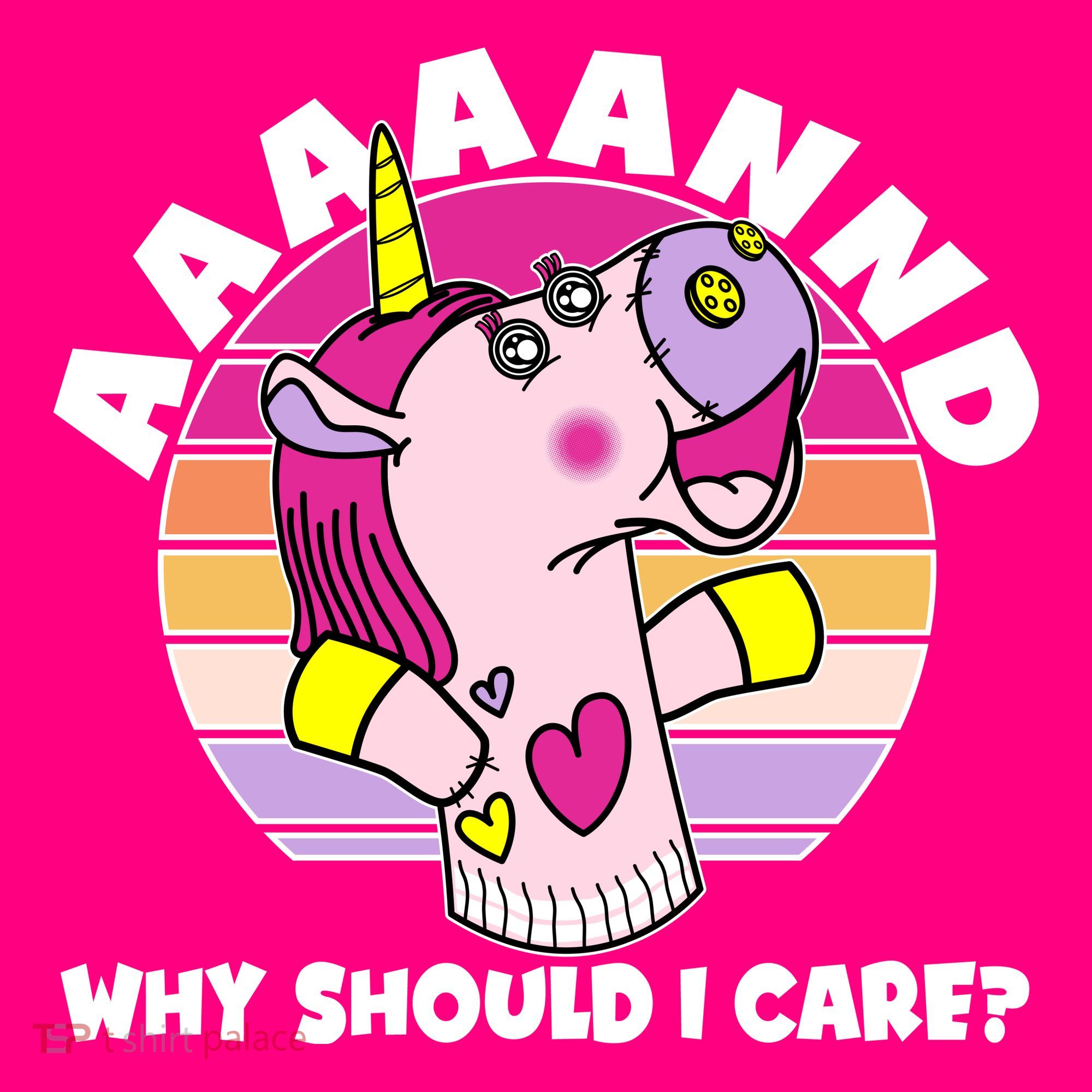 Funny Unicorn Puppet Aaaaand Why Should I Care T-Shirt
