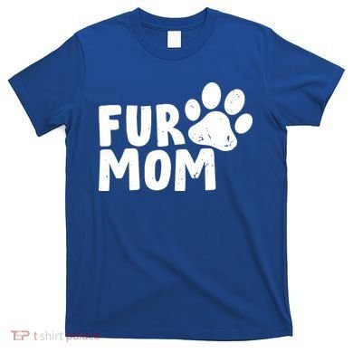 Fur Mom T-Shirt