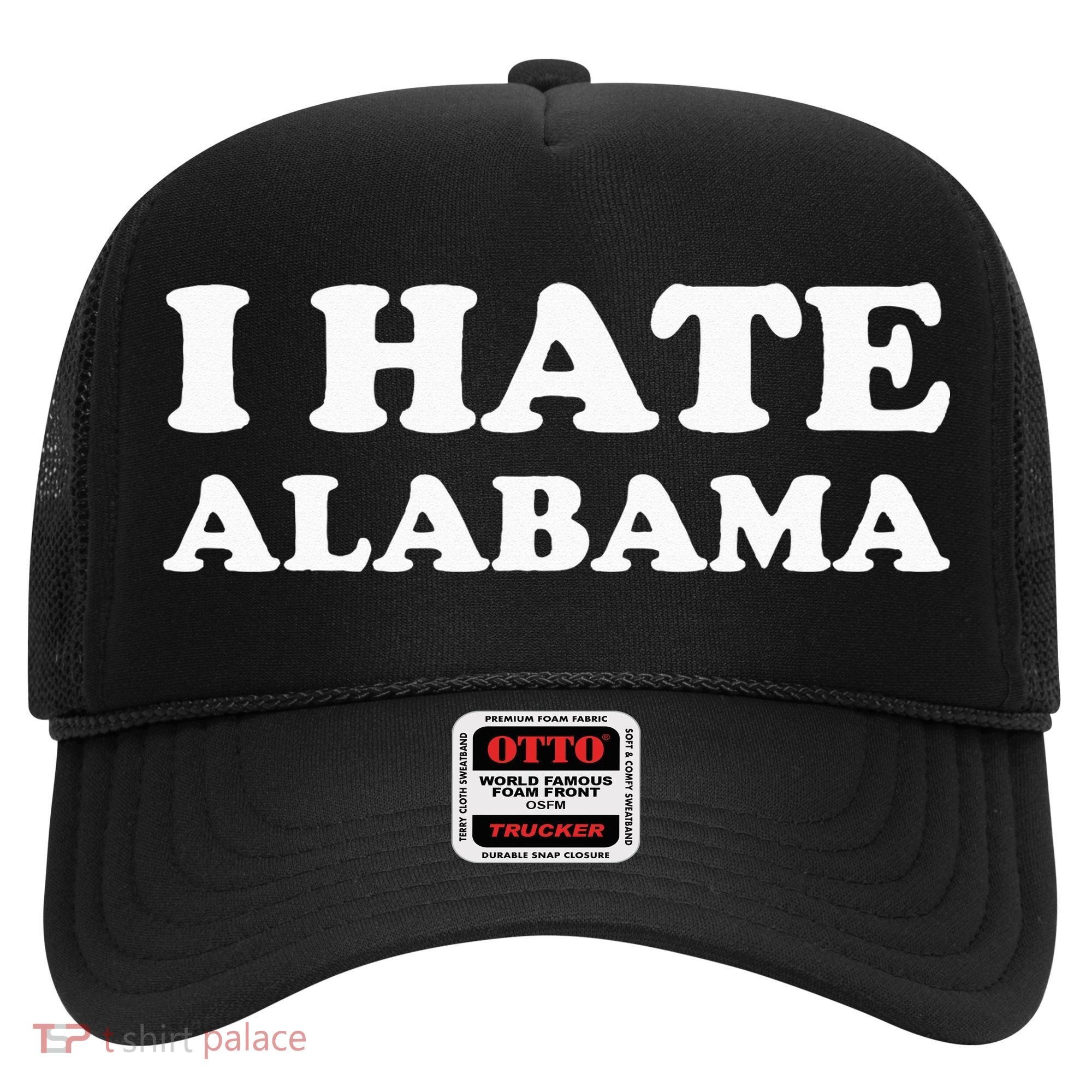 Funny US State Souvenir I Hate Alabama Hat