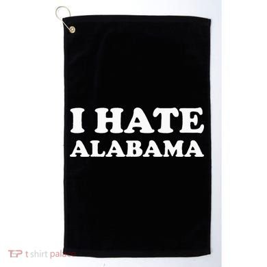 Funny US State Souvenir I Hate Alabama Golf Towel
