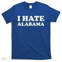 Funny US State Souvenir I Hate Alabama T-Shirt thumb 0