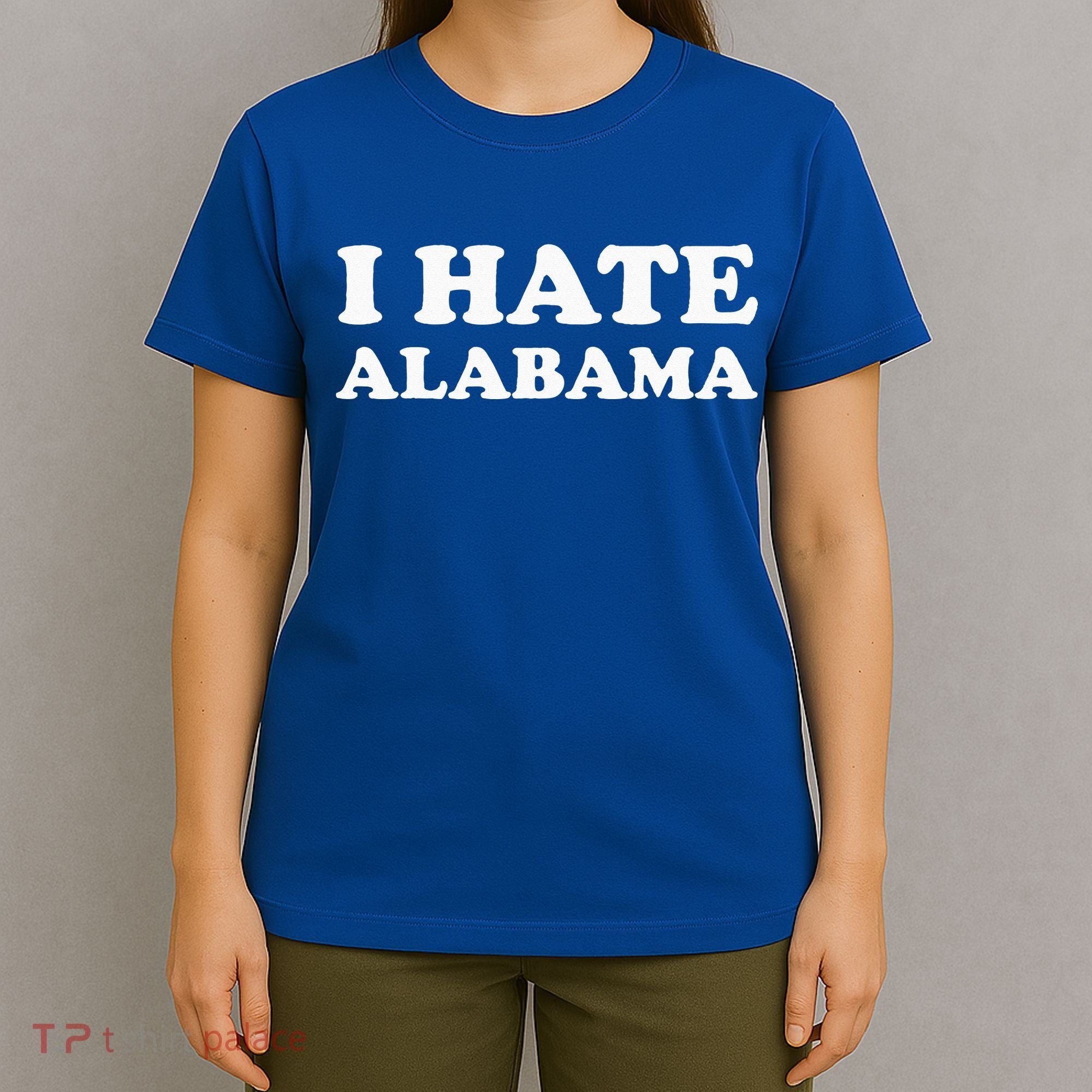 Funny US State Souvenir I Hate Alabama T-Shirt