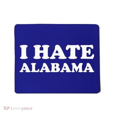 Funny US State Souvenir I Hate Alabama Mousepad