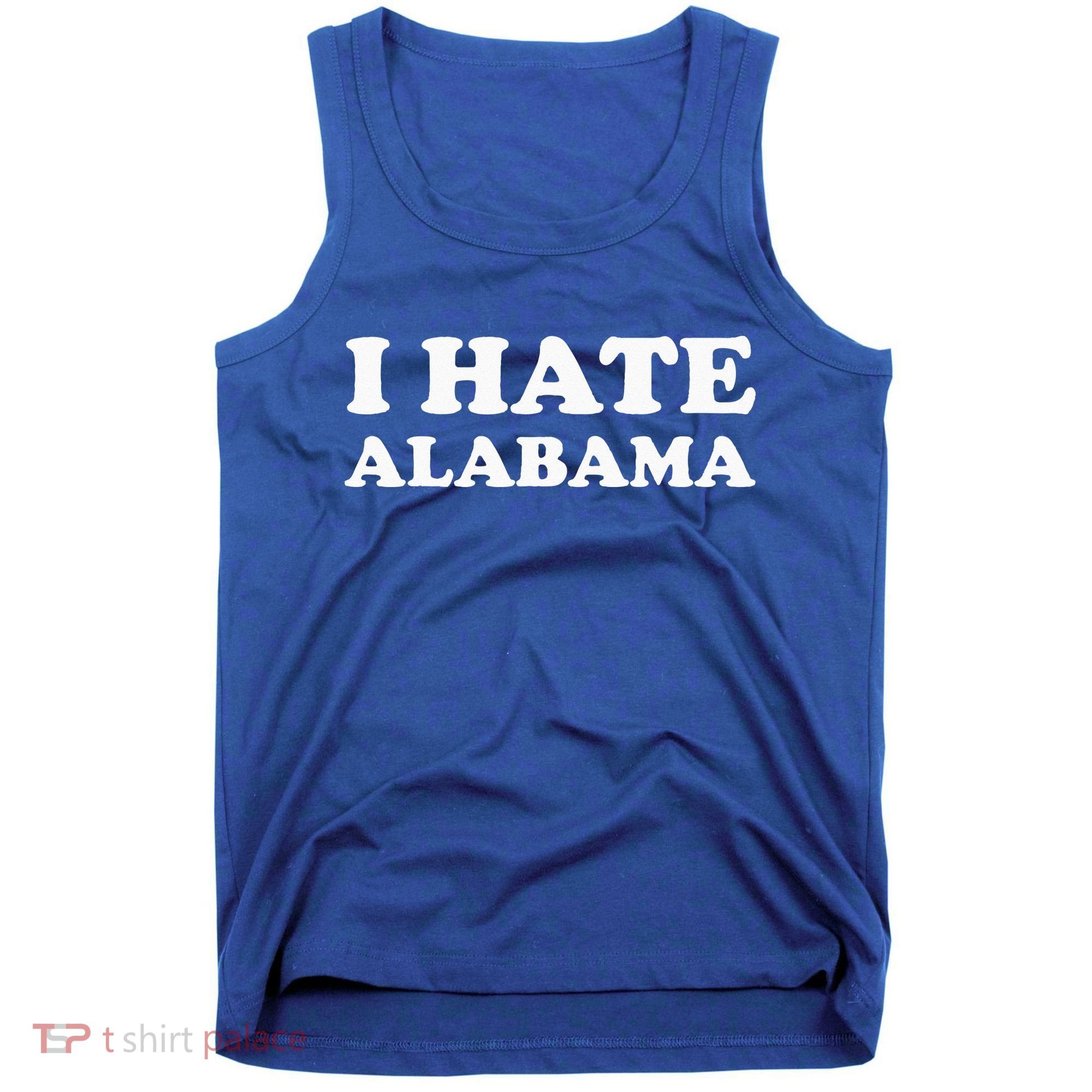 Funny US State Souvenir I Hate Alabama Tank Top