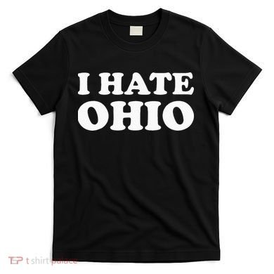 Funny US State Souvenir I Hate Ohio T-Shirt