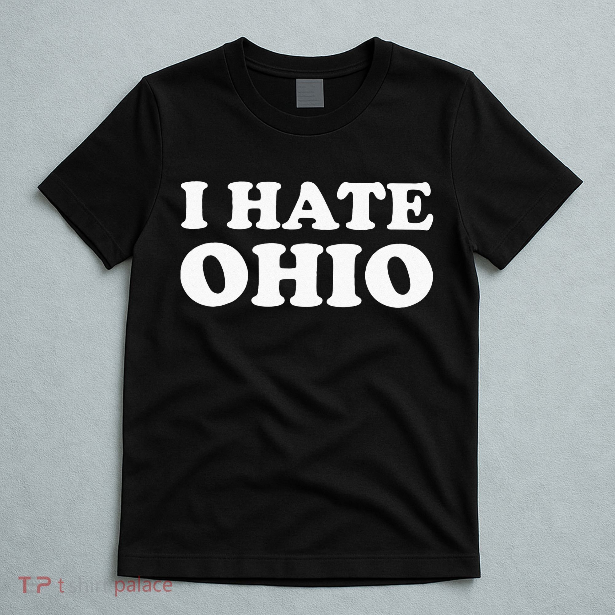 Funny US State Souvenir I Hate Ohio T-Shirt