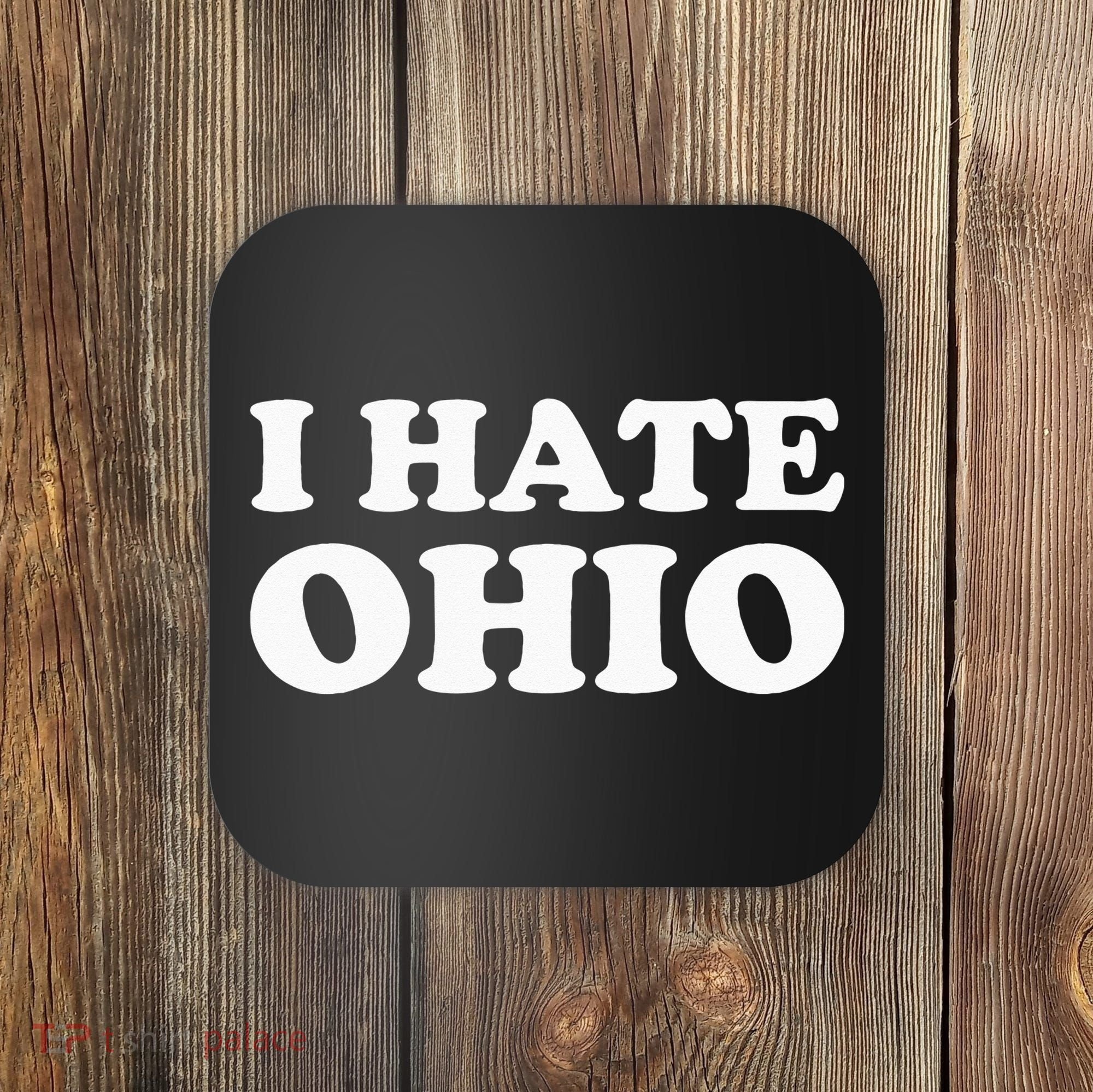 Funny US State Souvenir I Hate Ohio Coaster