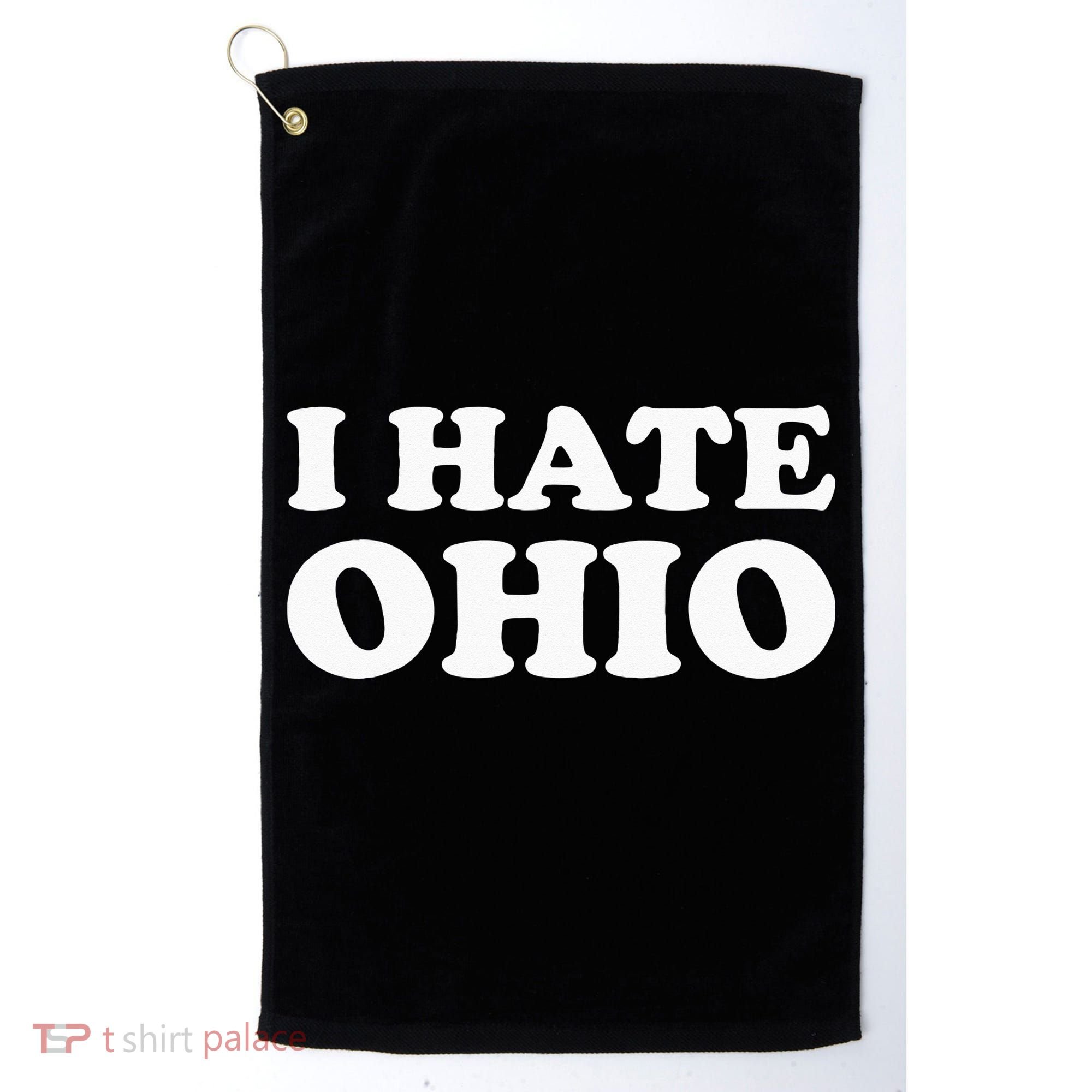 Funny US State Souvenir I Hate Ohio Golf Towel